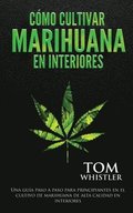 Como cultivar marihuana en interiores