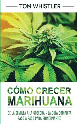 Tom Whistler - Cómo crecer marihuana, Häftad. Tillgänglighet: Lägg i varukorg