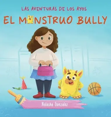 Natasha Gonzalez - Monstruo Bully (Las Aventuras de Los Ayos), Inbunden. Tillgänglighet: Lägg i varukorg