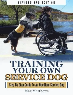 Max Matthews - Training Your Own Service Dog, Häftad. Tillgänglighet: Lägg i varukorg