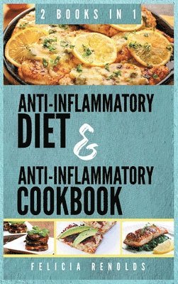 Felicia Renolds - Anti-Inflammatory Complete Diet AND Anti-Inflammatory Complete Cookbook, Inbunden. Tillgänglighet: Lägg i varukorg