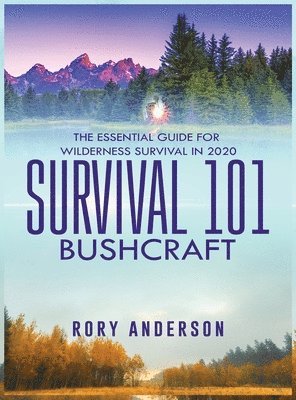 Rory Anderson - Survival 101 Bushcraft, Inbunden