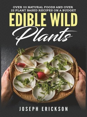 Joseph Erickson - Edible Wild Plants, Inbunden