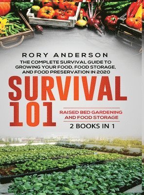 Rory Anderson - Survival 101 Raised Bed Gardening AND Food Storage, Inbunden. Tillgänglighet: Lägg i varukorg