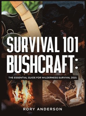 Rory Anderson - Survival 101 Bushcraft, Inbunden