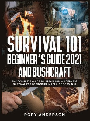 Rory Anderson - Survival 101 Beginner's Guide 2021 AND Bushcraft, Inbunden. Tillgänglighet: Lägg i varukorg