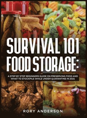 Rory Anderson - Survival 101 Food Storage, Inbunden