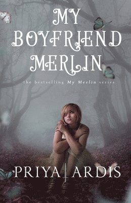 Priya Ardis - My Boyfriend Merlin, Häftad