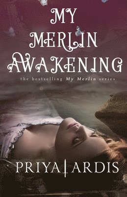 Priya Ardis - My Merlin Awakening, Häftad