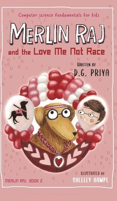 D G Priya - Merlin Raj and the Love Me Not Race, Inbunden