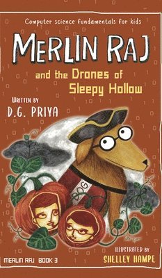 D G Priya - Merlin Raj and the Drones of Sleepy Hollow, Inbunden