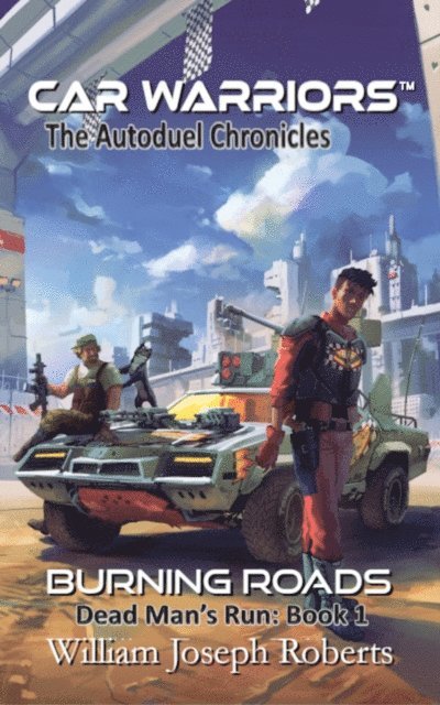 William Joseph Roberts - Burning Roads: Dead Man's Run, E-bok