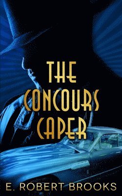 E. Robert Brooks - The Concours Capers, Häftad