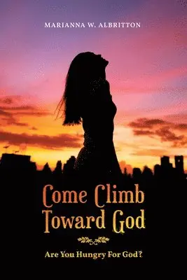Marianna W Albritton - Come Climb Toward God, Häftad. Tillgänglighet: Lägg i varukorg