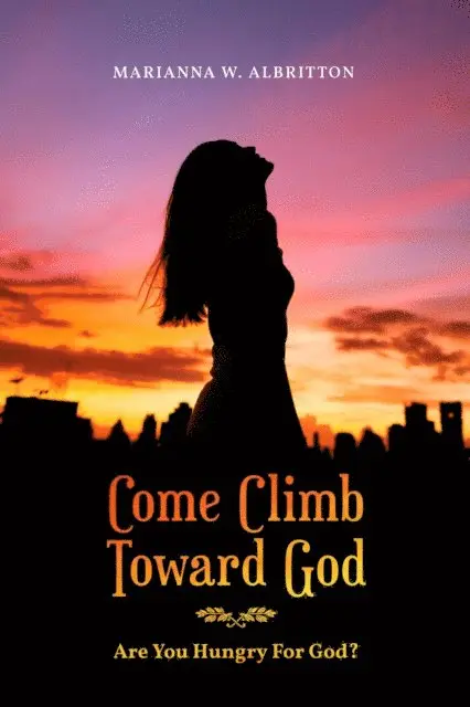 Marianna W. Albritton - Come Climb Toward God, E-bok. Tillgänglighet: Lägg i varukorg