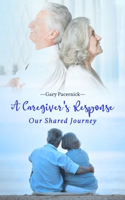 Gary Pacernick - Caregiver's Response, E-bok