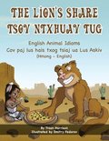 The Lion's Share - English Animal Idioms (Hmong-English)