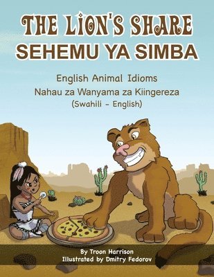 Troon Harrison - The Lion's Share - English Animal Idioms (Swahili-English), Häftad