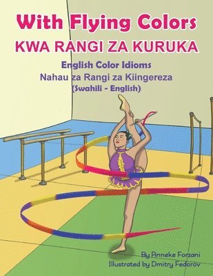 Anneke Forzani - With Flying Colors - English Color Idioms (Swahili-English), Häftad