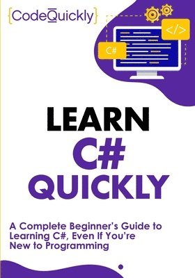 Code Quickly - Learn C# Quickly, Häftad