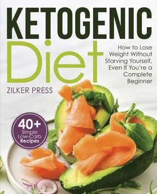 Zilker Press - Ketogenic Diet, Häftad. Tillgänglighet: Lägg i varukorg