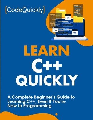 Code Quickly - Learn C++ Quickly, Häftad