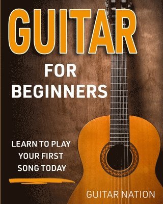 Guitar Nation - Guitar for Beginners, Häftad