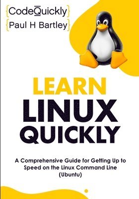 Code Quickly, Paul H Bartley - Learn Linux Quickly, Häftad