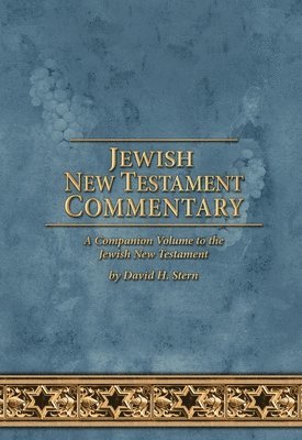 David H. Stern - Jewish New Testament Commentary: A Companion Volume to the Jewish New Testament by David H. Stern, Inbunden