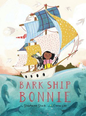Stephanie Staib - Bark Ship Bonnie, Inbunden