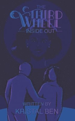 Kristal Ben - The Third Wheel: Inside Out, Häftad