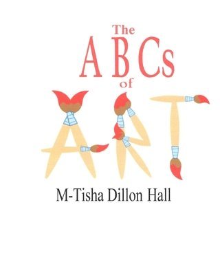 M-Tisha Dillon Hall - The ABC's of Art, Häftad