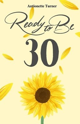 Antionette Turner - Ready to Be Thirty, Häftad