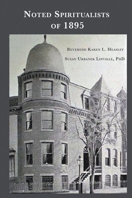 Susan Urbanek Linvillle, Karen L Heasley - Noted Spiritualists of 1895, Häftad