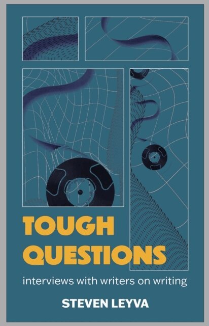 Steven Leyva - Tough Questions: Interviews with Writers on Writing, E-bok