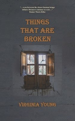 Virginia Young - Things That Are Broken, Häftad