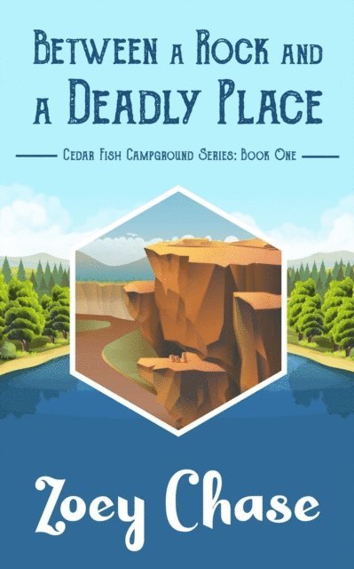 Zoey Chase - Between a Rock and a Deadly Place, E-bok
