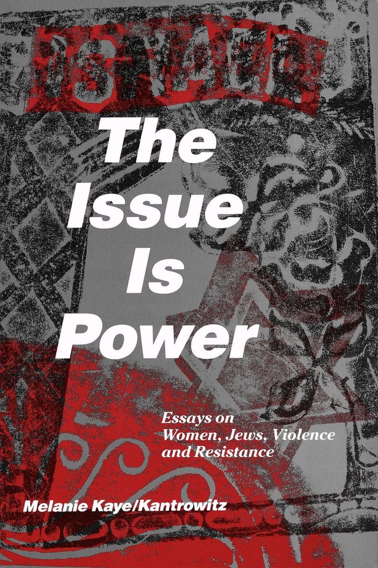 Melanie Kaye/Kantrowitz - Issue Is Power (2nd Edition), Häftad