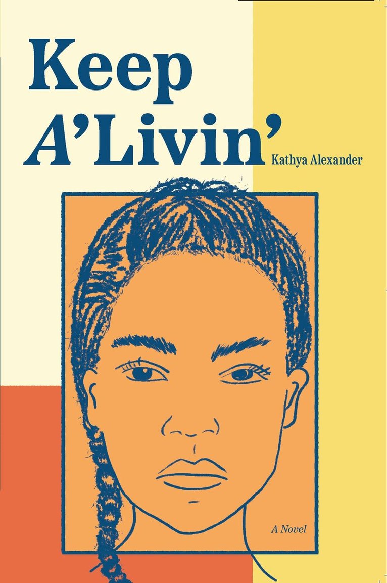 Kathya Alexander - Keep A'Livin', Häftad