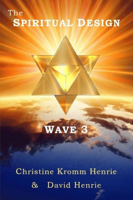 David Henrie, Christine Kromm Henrie, Kari Pelletier - SPIRITUAL DESIGN WAVE 3, E-bok
