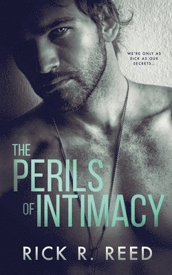 Rick R Reed - Perils of Intimacy, Häftad