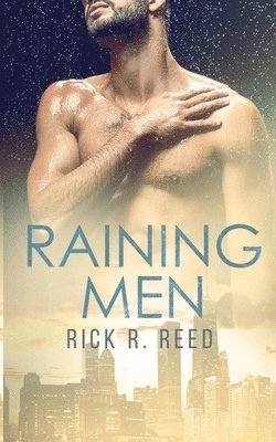 Rick R Reed - Raining Men, Häftad
