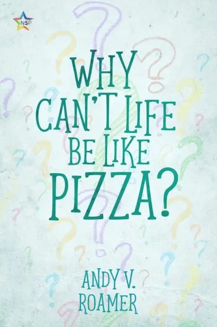 Andy V. Roamer - Why Can't Life Be Like Pizza?, E-bok. Tillgänglighet: Lägg i varukorg