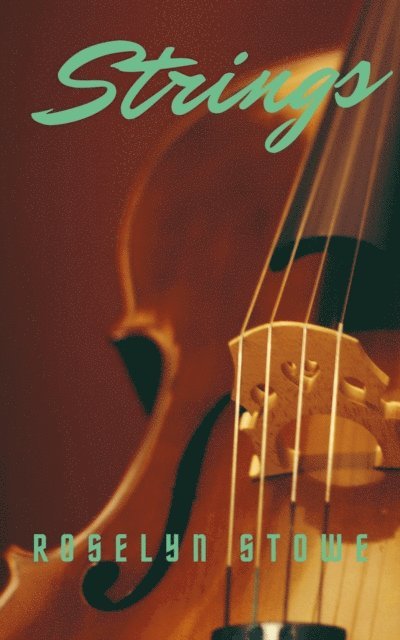 Roselyn Stowe - Strings, E-bok
