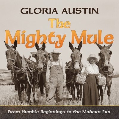 Gloria Austin - Mighty Mule, Häftad. Tillgänglighet: Lägg i varukorg