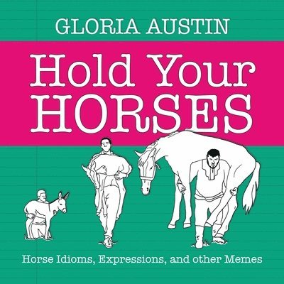 Gloria Austin - Hold Your Horses, Häftad. Tillgänglighet: Lägg i varukorg