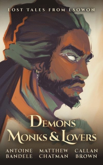 Matthew Chatman, Callan Brown, Antoine Bandele - Demons, Monks, and Lovers, E-bok