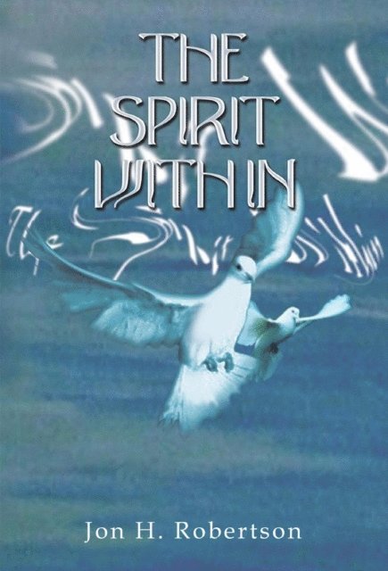 Jon H. Robertson - Spirit Within, E-bok