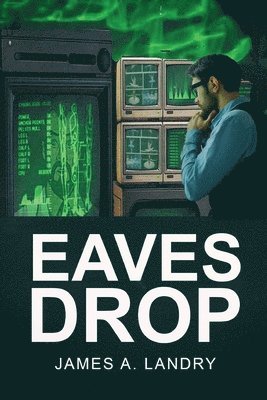 James A Landry - Eaves Drop, Häftad
