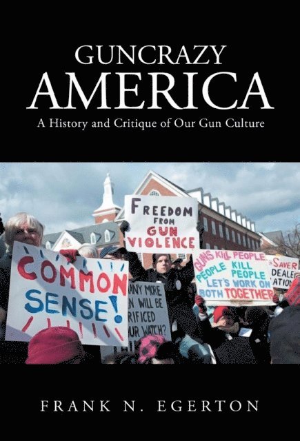 Frank N. Egerton - Guncrazy America, E-bok